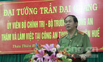 Đại tướng Trần Đại Quang thăm và làm việc tại Công an tỉnh Thừa Thiên – Huế