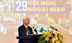 Tổng Bí thư Nguyễn Phú Trọng: Thành bại của ngoại giao tùy thuộc vào thực lực và vị thế