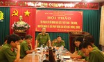 Hội thảo ‘Thực trạng công tác phòng chống tội phạm sử dụng bạo lực ở Việt Nam’