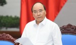 Thủ tướng Nguyễn Xuân Phúc: Không để xảy ra điểm nóng an ninh trật tự