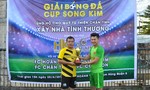 Ca sĩ Lâm Vũ tổ chức giải bóng đá để xây nhà tình thương