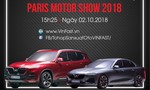 15h25 chiều nay ra mắt xe hơi thương hiệu Việt tại Paris Motor Show 2018