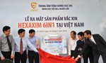 Vắc xin Hexaxim 6 trong 1 mới đã có tại Việt Nam