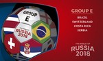 Bảng E World Cup 2018: Không dễ cho Brazil