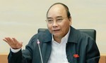 Thủ tướng Nguyễn Xuân Phúc: “Đừng sợ dân giàu"!