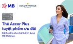 MB tặng thẻ Accor Plus cho chủ thẻ tín dụng Platinum