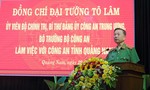 Bộ trưởng Tô Lâm làm việc với Công an tỉnh Quảng Nam