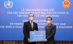 Việt Nam ủng hộ Quỹ ứng phó COVID-19 của WHO