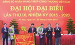Đảng bộ VietinBank nhiệm kỳ 2015 - 2020: Đổi mới và phát triển