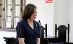 Lừa đảo, nữ cán bộ Thanh tra tỉnh lãnh 30 năm tù
