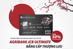 Agribank JCB Ultimate được hoàn tiền đến 50% khi thanh toán