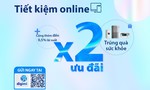 Khách hàng nhận 2 lần ưu đãi khi gửi tiết kiệm online tại Bản Việt