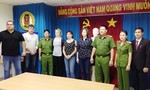 Việt Nam chuyển 6 yêu cầu dẫn độ đến cơ quan có thẩm quyền nước ngoài