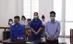 Phạt tù nhóm đối tượng đưa người Trung Quốc nhập cảnh trái phép