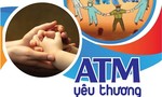 “ATM yêu thương” bảo trợ trẻ em mồ côi do dịch Covid-19