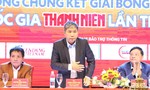 Khai mạc vòng chung kết giải bóng đá U21 Báo Thanh Niên 2022