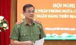 TPHCM: Triển khai nhiều biện pháp nâng cao hiệu quả phòng ngừa tội phạm cướp ngân hàng