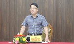 Phó Chủ tịch UBND tỉnh Quảng Nam Trần Văn Tân bị khai trừ ra khỏi Đảng