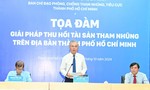 Nhiều góp ý, hiến kế cho giải pháp thu hồi tài sản tham nhũng trên địa bàn TPHCM