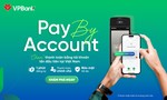 VPBank dẫn đầu xu hướng thanh toán “một chạm” bằng tài khoản tại Việt Nam