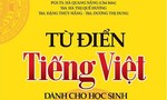 Nhiều sai sót trong Từ điển tiếng Việt dành cho học sinh (kỳ cuối)