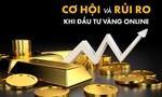 Bẫy kiếm tiền nhanh giao dịch vàng trực tuyến