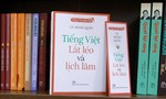 Ra mắt sách “Tiếng Việt - Lắt léo và lịch lãm" của nhà thơ Lê Minh Quốc