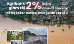 Agribank giảm tới 2%/năm lãi suất cho vay hỗ trợ khách hàng bị thiệt hại do bão số 3