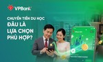 VPBank ưu đãi chuyển tiền quốc tế, tiếp sức hành trình du học