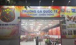 Triệt phá ‘trường gà quốc tế Viêng Xay’ đặc biệt lớn, giao dịch số tiền 1.200 tỷ đồng, bắt gần 200 đối tượng