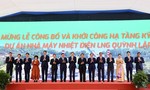 Khởi công Dự án Nhà máy Nhiệt điện LNG Quỳnh Lập với tổng vốn đầu tư gần 2,2 tỷ USD