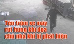 Tên trộm xe máy rút hung khí đe dọa chủ nhà khi bị phát hiện