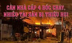 Cháy nhà cấp 4 trong đêm, nhiều tài sản bị thiêu rụi