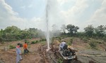 Hàng loạt giếng khoan phun khí, nước ở Gia Lai: Cảnh báo nguy cơ mất an toàn