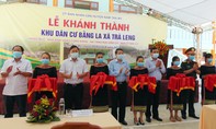 Khánh thành khu dân cư mới cho người dân vùng sạt lở Trà Leng