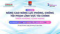 Hôm nay diễn ra Toạ đàm Nâng cao năng lực phòng, chống tội phạm tài chính trên không gian mạng