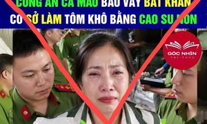 Đã xác định được đối tượng thông tin thất thiệt “tôm khô làm bằng cao su non”