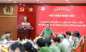 Hội thảo khoa học ‘Những vấn đề lý luận và thực tiễn về bảo đảm an ninh vùng Đông Nam Bộ’