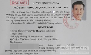 Truy nã đặc biệt đối tượng trong vụ lừa đảo 5.200 tỷ đồng