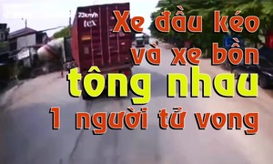 Clip xe đầu kéo và xe bồn tông nhau rồi lao vào nhà dân, 1 người tử vong